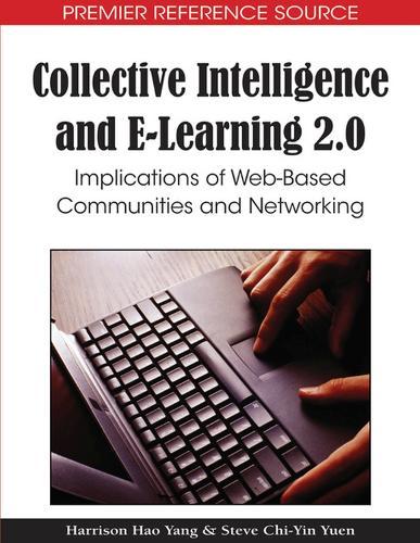 Collective Intelligence and E-learning 2.0: Implications of Web-based Communities and Networking