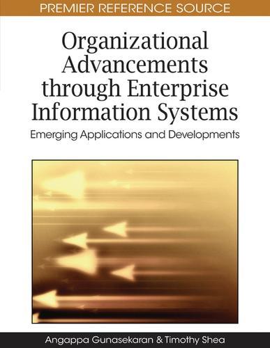 Organizational Advancements Through Enterprise Information Systems: Emerging Applications and Developments