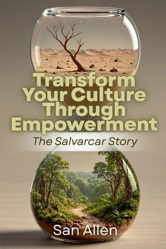 Transform Your Culture Through Empowerment: The Salvarcar Story