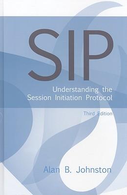 SIP: Understanding the Session Initiation Protocol