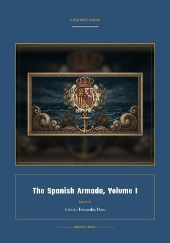 The Spanish Armada, Volume I