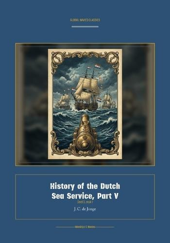 History of the Dutch Sea Service, Part V