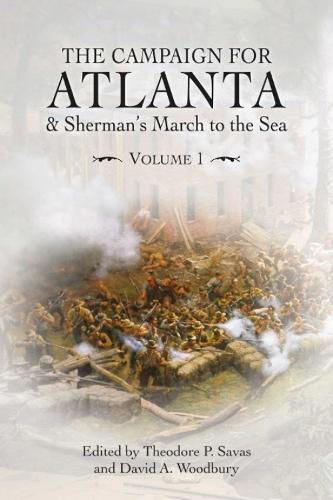 The Campaign for Atlanta & Sherman's March to the Sea: Volume 1
