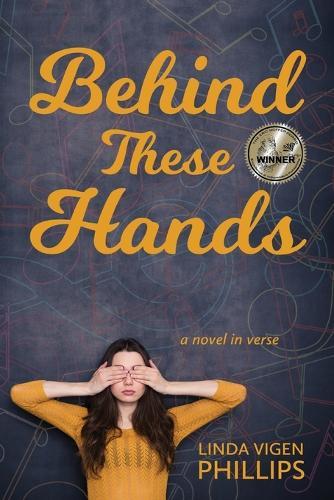 Behind These Hands: a novel in verse