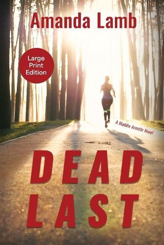 Dead Last: A Maddie Arnette Novel