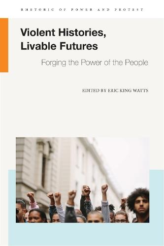Violent Histories, Livable Futures: Forging the Power of the People