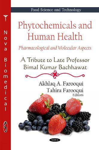Phytochemicals & Human Health: Pharmacological & Molecular Aspects -- A Tribute To Late Professor Bimal Kumar Bachhawat