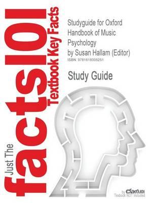 Studyguide for Oxford Handbook of Music Psychology by (Editor), Susan Hallam, ISBN 9780199298457