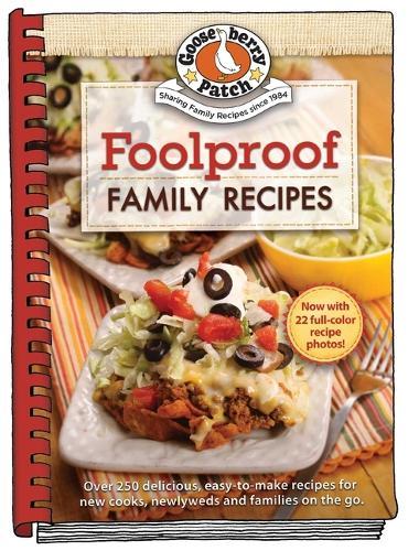 Foolproof Family Recipes: Easy-To-Make Recipes for New Cooks, Newlyweds and Families on the Go