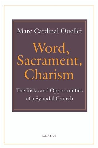 Word, Sacrament, Charism: The Risks and Opportunities of a Synodal Church