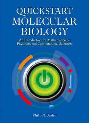 QuickStart Molecular Biology: An Introduction for Mathematicians, Physicists, and Computational Scientists