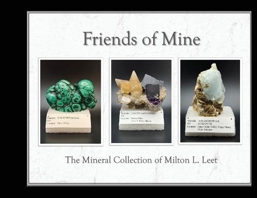 Friends of Mine: the Mineral Collection of Milton L. Leet
