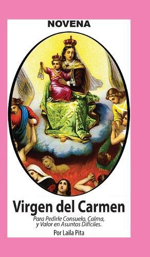 Novena De Virgen Del Carmen para Pedirle Consuelo, Calma y Valor en Asuntos Difíciles