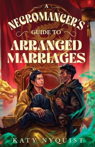 A Necromancer's Guide to Arranged Marriages