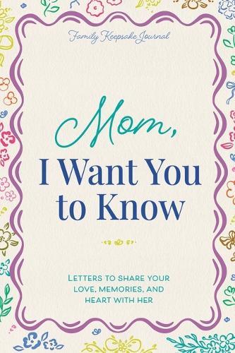 Mom, I Want You to Know