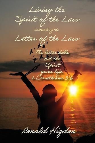 Living by the Spirit of the Law instead of the Letter of the Law