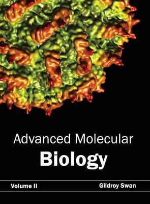Advanced Molecular Biology: Volume II