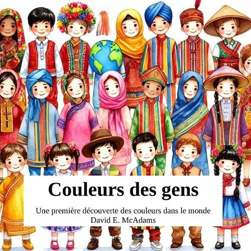 Couleurs des gens: Une première découverte des couleurs dans le monde