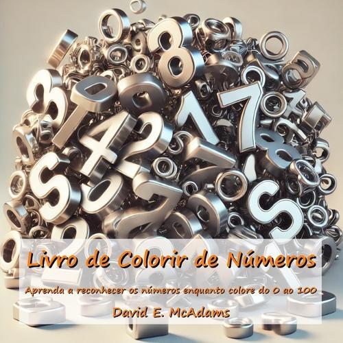 Livro de Colorir de Números: Aprenda a reconhecer os números enquanto colore do 0 ao 100