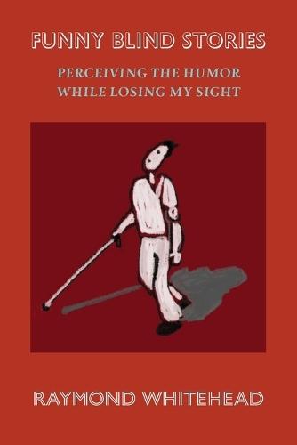 Funny Blind Stories: Perceiving the Humor While Losing My Sight