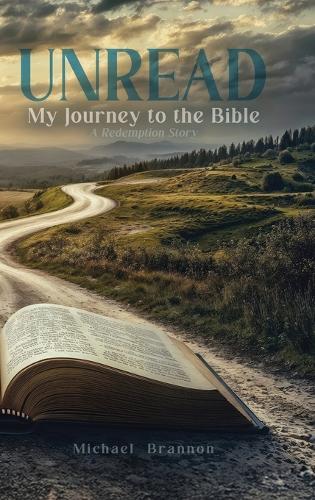 Unread: My Journey to the Bible: A Redemption Story