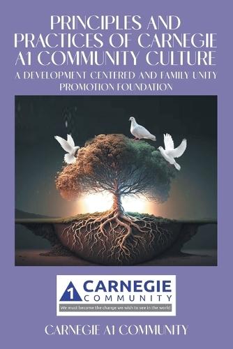 Principles and Practices of Carnegie A1 Community Culture: A Development Centred and Family Unity Promotion Foundation