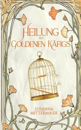 Heilung des goldenen Käfigs (German)