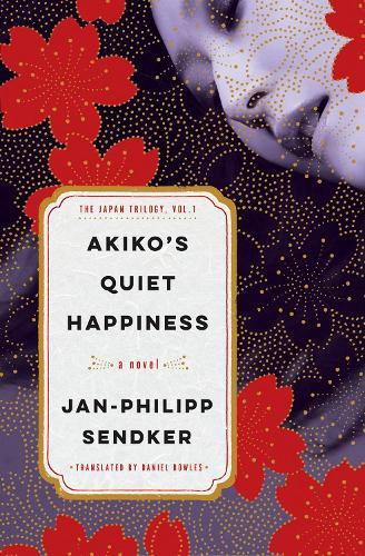 Akiko's Quiet Happiness: The Japan Trilogy, Vol. 1