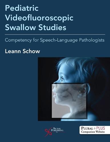 Pediatric Videofluoroscopic Swallow Studies: Competency for Speech-Language Pathologists