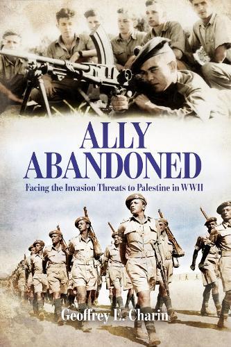 Ally Abandoned: Facing the Invasion Threats to Palestine in WWII