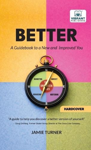 Better: A Guidebook to a New and Improved You