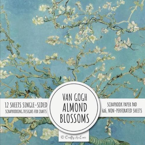 Van Gogh Almond Blossom Scrapbook Paper Pad: 6x6 Scrapbooking Designs for Cardmaking, DIY Crafts, Printmaking, and Papercrafts