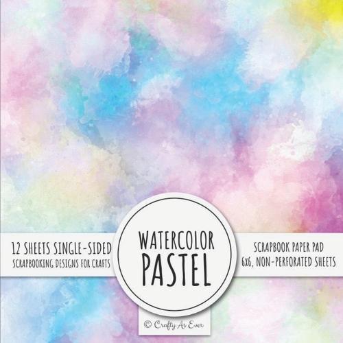 Watercolor Pastel Scrapbook Paper Pad: 6x6 Scrapbooking Designs for Cardmaking, DIY Crafts, Printmaking, and Papercrafts
