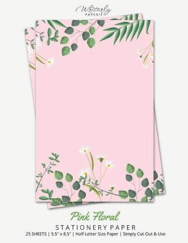 Pink Floral Stationery Paper: Half Letter Size Paper, Flower Themed, Letter Writing Paper, 25-sheets