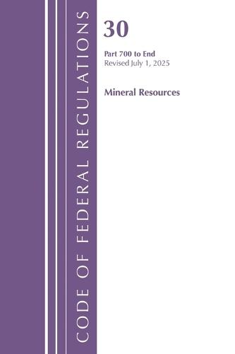 Code of Federal Regulations, Title 30 Mineral Resources 700-End, Revised as of July 1, 2025