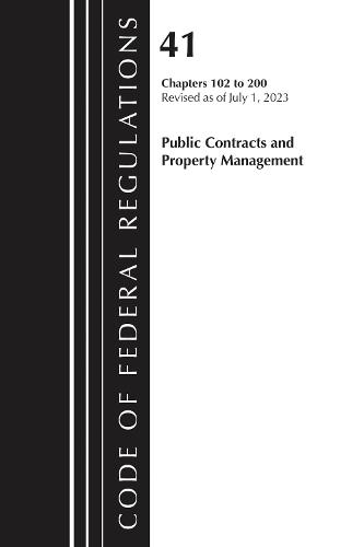 Code of Federal Regulations, Title 41 Public Contracts and Property Management 102-200, Revised as of July 1, 2025