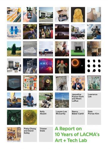 All Impossible Deeds: A Report on the Lacma Art + Technology Lab, 2014-2025