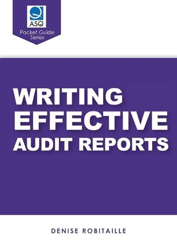 Writing Effective Audit Reports (ASQ Pocket Guide series)