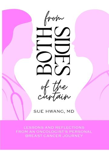 From Both Sides of the Curtain: Lessons and Reflections from an Oncologist's Personal Breast Cancer Journey