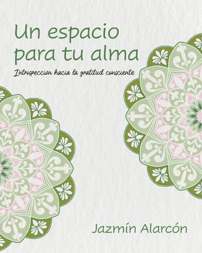 Un espacio para tu alma: Introspección hacia la gratitud consciente