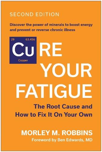 Cure Your Fatigue, Second Edition: The Root Cause and How to Fix It On Your Own