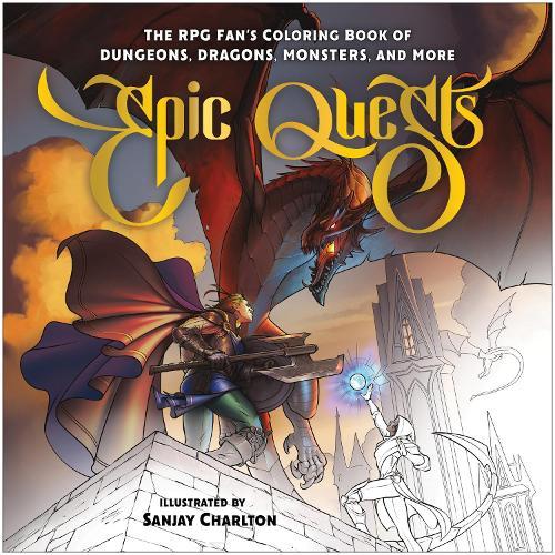Epic Quests: The RPG Fan's Coloring Book of Dungeons, Dragons, Monsters, and More