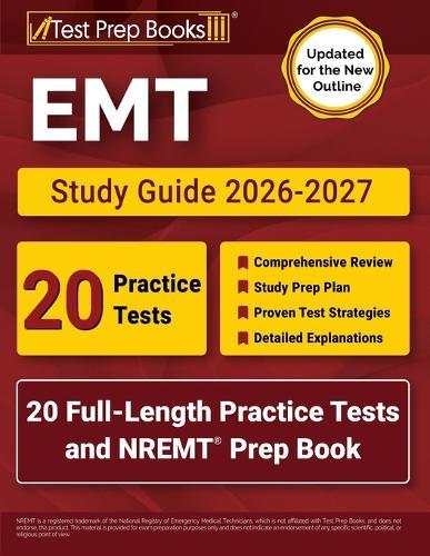 EMT Study Guide 2026-2027: 20 Full-Length Practice Tests and NREMT Prep Book [Updated for the New Outline]