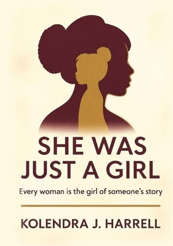 She Was Just a Girl: Every Woman is the Girl of Someone's Story