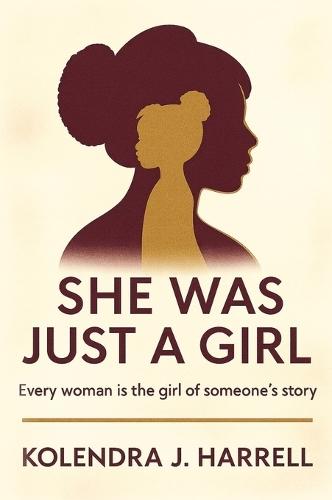 She Was Just a Girl: Every Woman is the Girl of Someone's Story