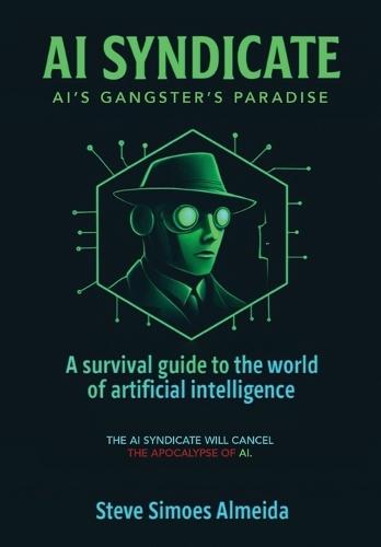 AI Syndicate: A Survival Guide to the World of Artificial Intelligence