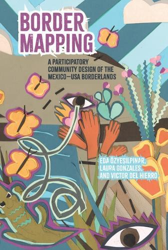 Border Mapping: A Participatory Community-Mapping Design of the Mexico-USA Borderlands