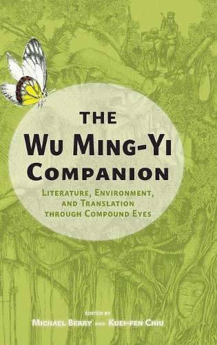 The Wu Ming-Yi Companion: Literature, Environment, and Translation through Compound Eyes