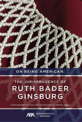On Being American: The jurisprudence of Ruth Bader Ginsburg