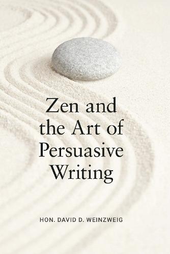 Zen and the Art of Persuasive Writing